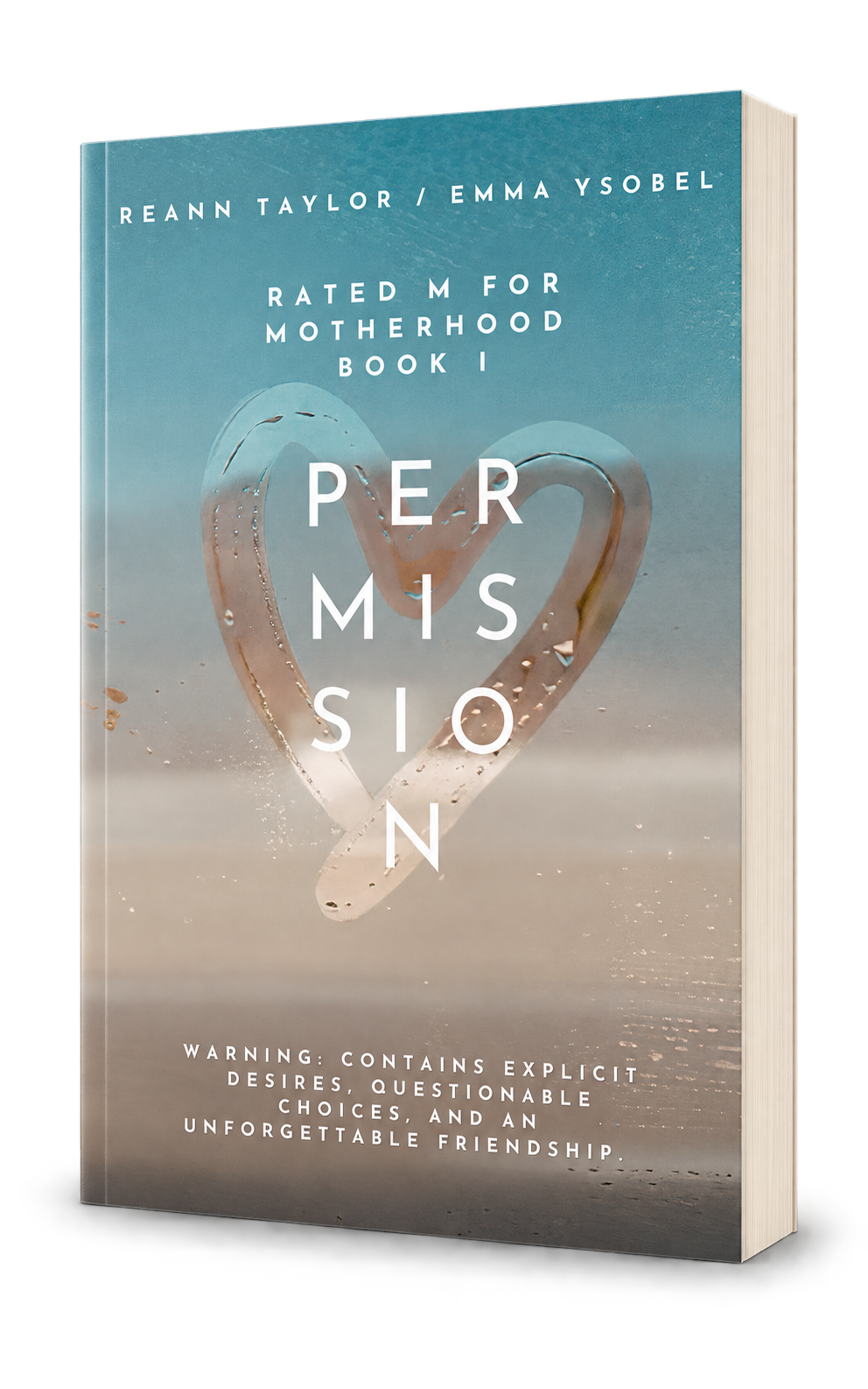 3D paperback edition of Permission by Reann Taylor and Emma Ysobel, Rated M for Motherhood Book I